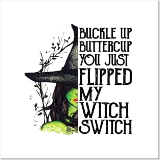 Buckle Up Buttercup You Just Flipped My Witch Switch Posters and Art